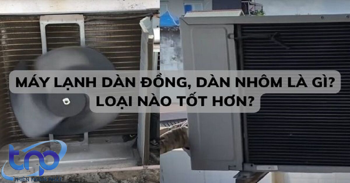 So sánh dàn tản nhiệt bằng đồng và nhôm