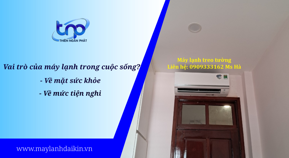 Cùng tìm hiểu vai trò của máy lạnh trong cuộc sống ngày nay