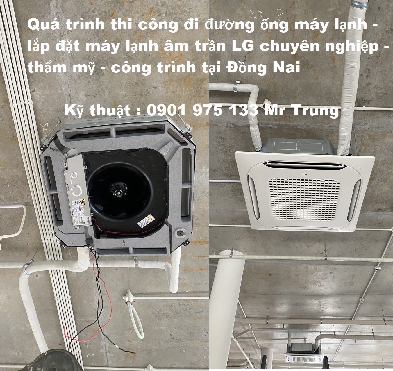 Quá trình thi công và hoàn tất việc lắp đặt máy lạnh âm trần LG