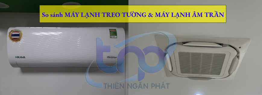 Ưu và khuyết điểm của máy lạnh treo tường và máy lạnh cassette